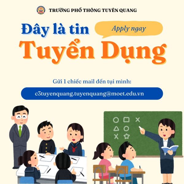 Trường Phổ thông Tuyên Quang tuyển dụng giáo viên năm học 2025 - 2026